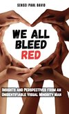 We All Bleed Red - Insights and Perspectives from an Unidentifiable Visual Minority Man