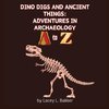 Dino Digs and Ancient Things