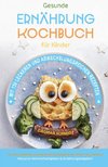 Kochbuch für Kinder! Gesundes Essen, das Kinder lieben werden.