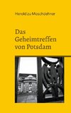 Das Geheimtreffen von Potsdam