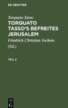 Torquato Tasso¿s Befreites Jerusalem, Teil 2, Torquato Tasso¿s Befreites Jerusalem Teil 2