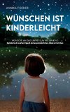 Wünschen ist kinderleicht