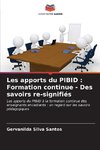 Les apports du PIBID : Formation continue - Des savoirs re-signifiés