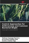 Control Approaches for Anthracnose and Common Bacterial Blight