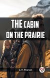 The Cabin on the Prairie