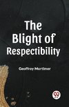 THE BLIGHT OF RESPECTABILITY