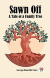 Sawn Off A Tale of a Family Tree