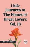 Little Journeys to the Homes of Great Lovers Vol. 13