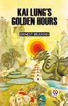 KAI LUNG'S GOLDEN HOURS