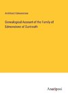 Genealogical Account of the Family of Edmonstone of Duntreath