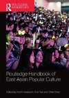 Routledge Handbook of East Asian Popular Culture