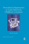 Postcolonial Approaches to Latin American Children's Literature