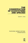 The Conservation of Ecosystems and Species