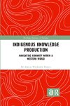 Indigenous Knowledge Production