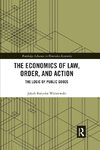 The Economics of Law, Order, and Action