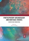 Participatory Archaeology and Heritage Studies