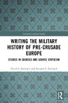 Writing the Military History of Pre-Crusade Europe