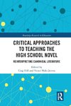 Critical Approaches to Teaching the High School Novel