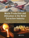 Waste Production and Utilization in the Metal Extraction Industry