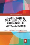 Reconceptualizing Curriculum, Literacy, and Learning for School-Age Mothers