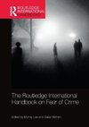 The Routledge International Handbook on Fear of Crime