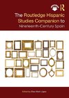 The Routledge Hispanic Studies Companion to Nineteenth-Century Spain