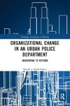 Organizational Change in an Urban Police Department