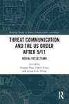 Threat Communication and the US Order after 9/11