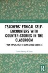 Teachers' Ethical Self-Encounters with Counter-Stories in the Classroom