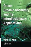 Green Organic Chemistry and its Interdisciplinary Applications