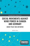 Social Movements against Wind Power in Canada and Germany