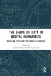 The Shape of Data in Digital Humanities