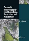 Geospatial Technologies for Land Degradation Assessment and Management