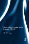 Syrian Influences in the Roman Empire to AD 300