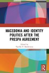 Macedonia and Identity Politics After the Prespa Agreement