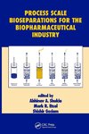 Process Scale Bioseparations for the Biopharmaceutical Industry