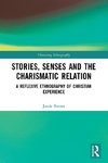 Stories, Senses and the Charismatic Relation