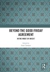 Beyond the Good Friday Agreement