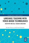 Language Teaching with Video-Based Technologies