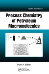 Process Chemistry of Petroleum Macromolecules