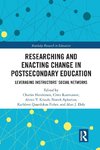 Researching and Enacting Change in Postsecondary Education