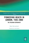 Pioneering Health in London, 1935-2000