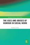 The Uses and Abuses of Humour in Social Work