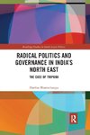 Radical Politics and Governance in India's North East