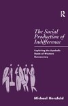 The Social Production of Indifference