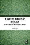 A Marxist Theory of Ideology