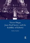 Victor Hugo, Jean-Paul Sartre, and the Liability of Liberty