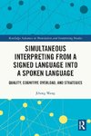 Simultaneous Interpreting from a Signed Language into a Spoken Language