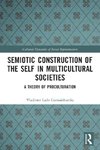 Semiotic Construction of the Self in Multicultural Societies