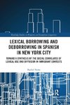 Lexical borrowing and deborrowing in Spanish in New York City